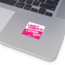 Load image into Gallery viewer, I Don't Compete, I Stand Out Sticker